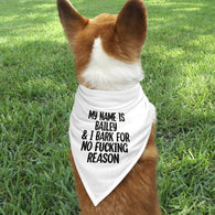 I Bark For No Fucking Reason Pet/ Dog Bandana